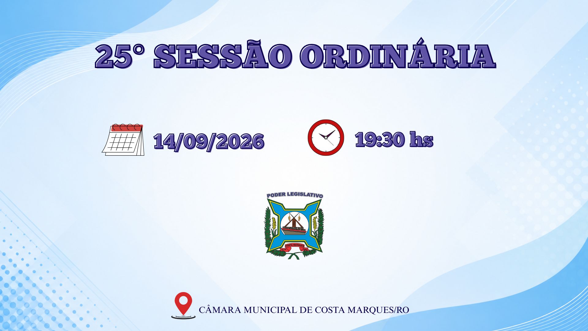 ROTEIRO DA 25ª SESSÃO ORDINÁRIA, DO DIA (14/09/2026) DO 2º ANO LEGISLATIVO DO 1º BIÊNIO DA 11ª LEGISLATURA DA CÂMARA MUNICIPAL DE COSTA MARQUES/RO
