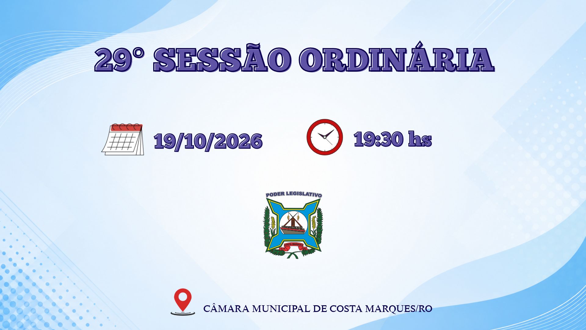 ROTEIRO DA 29ª SESSÃO ORDINÁRIA, DO DIA (19/10/2026) DO 2º ANO LEGISLATIVO DO 1º BIÊNIO DA 11ª LEGISLATURA DA CÂMARA MUNICIPAL DE COSTA MARQUES/RO